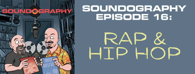 Soundography #16: History of Rap & Hip-Hop