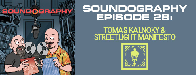 Soundography #28: Tomas Kalnoky & Streetlight Manifesto