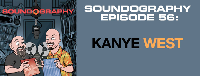 Soundography #56: Kanye West