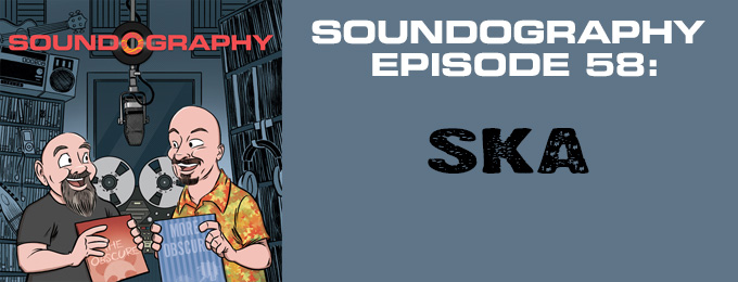 Soundography #58: Ska