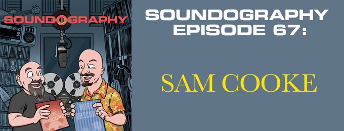 Soundography #67: Sam Cooke