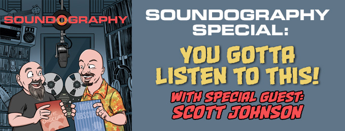 Soundography Special: You Gotta Listen to This, feat. Scott Johnson