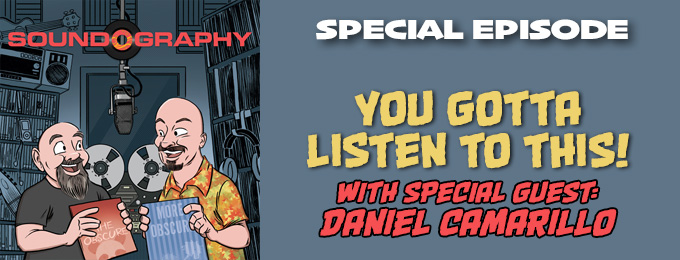 Soundography Special: You Gotta Listen to This, feat. Daniel Camarillo