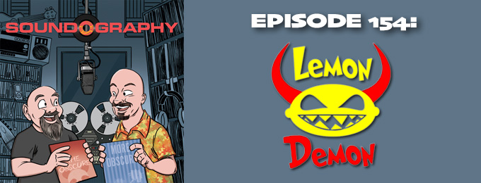 Soundography #154: Lemon Demon