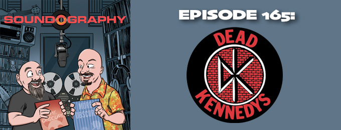 Soundography #165: Dead Kennedys